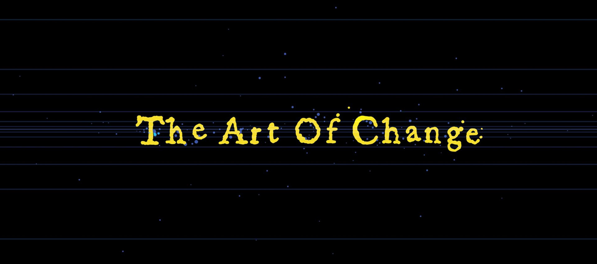 The Art Of Change